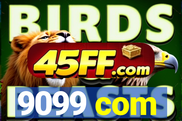 9099 com